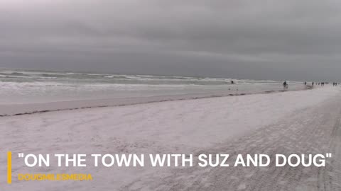 "ON THE TOWN WITH SUZ AND DOUG VISIT SIESTA KEY BEACH ON A COOL AND WINDY DAY!