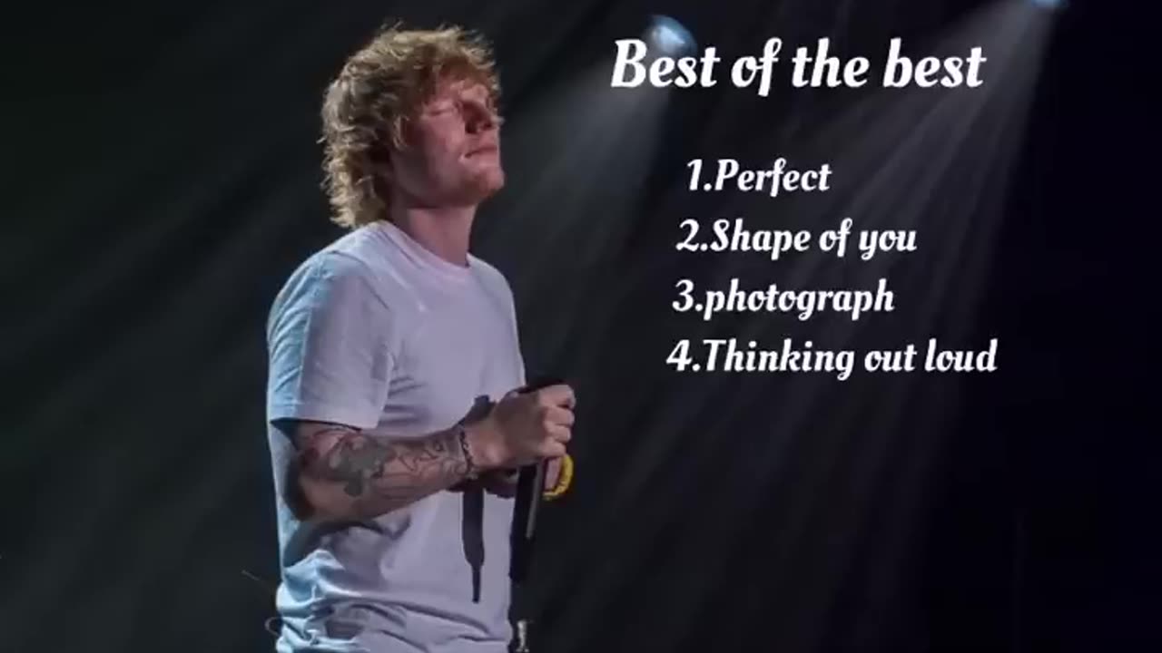 Ed Sheeran- best of the best songs collection