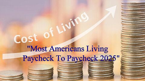 "Most Americans Living Paycheck To Paycheck 2025"