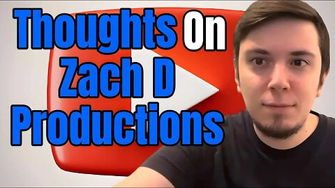 My Thoughts On Zach D Productions