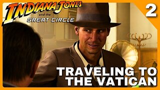 Traveling to the VATICAN! | Indiana Jones and the Great Circle