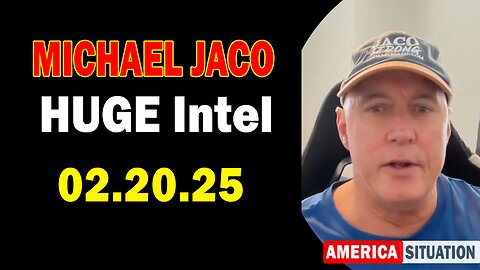 Michael Jaco HUGE Intel 02.20.25: "Explosive News! Important Update By Michael Jaco & Raphael Conquista"