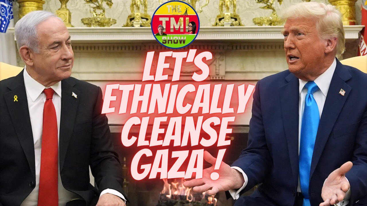 TMI Show Ep 72: Bibi Goes to Washington, Trump Wants to Occupy Gaza, and did Trump Choke on Tariffs?