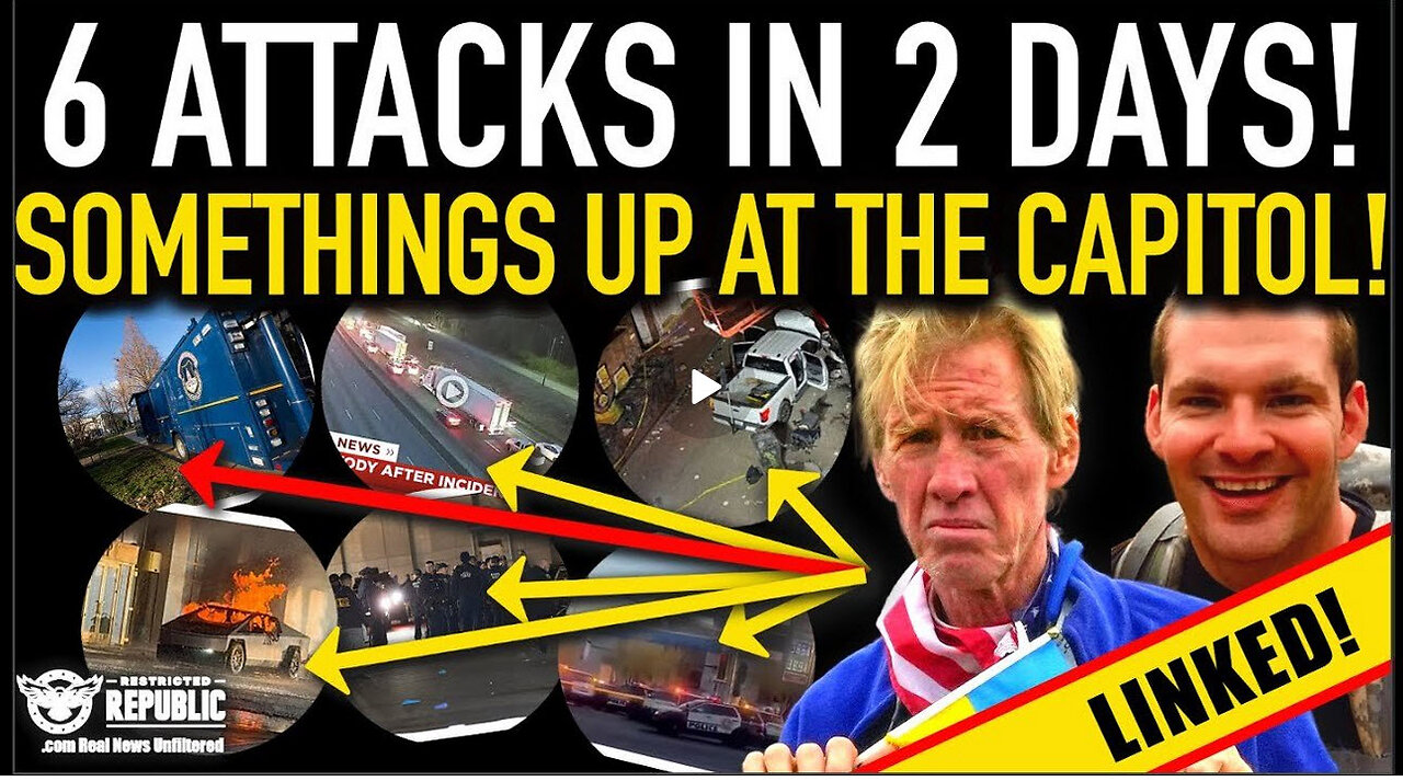 ALERT! 6 Attacks In Two Days! Something’s Up At The Capitol & A LINK YOU MUST SEE!