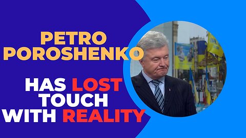 Petro Poroshenko lacks reality on Ukrainian front