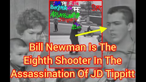 Bill Newman Is The Eighth Shooter In The Assassination Of JD Tippitt