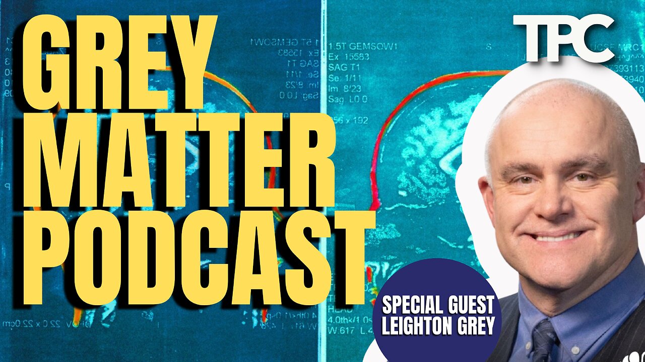 Grey Matter Podcast | Leighton Grey (TPC #1,659)