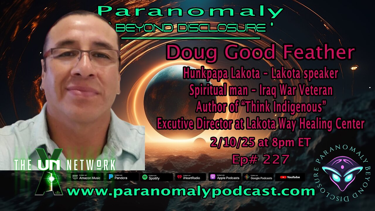 Paranomaly Beyond Disclosure | Doug Good Feather | Spiritual man - Iraq War Veteran