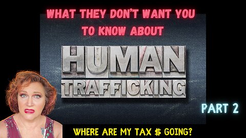 The Dark Truth About Human Trafficking Part 2