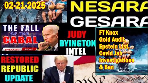 Judy Byington. Restored Republic via a GCR ~ Situation Update Feb 21 ~ FT Knox Gold Audit, Epstein List, Covid Jab Investigations & Ban - Benjamin Fulford