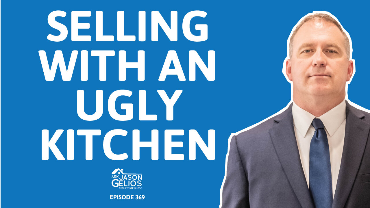 5 Tips To Sell a Home With An Ugly Kitchen | Ep. 369 AskJasonGelios Show