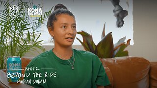 From ABQ to LA - Mariah Duran’s Journey | Kona Big Wave “Beyond The Ride” Part 2