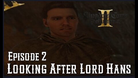 Doc Play's Kingdom Come Deliverance II Ep: 02 Looking After Lord Hans