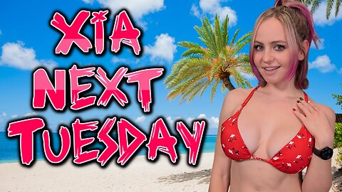 Xia Next Tuesday! LIVE