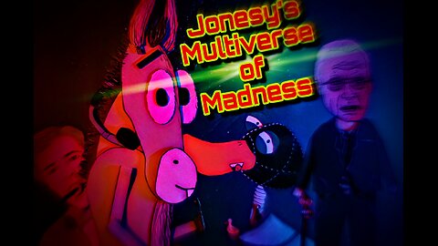 Jonesy's Multiverse of Madness