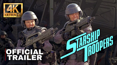 Starship Troopers - OFFICIAL TRAILER - 4K