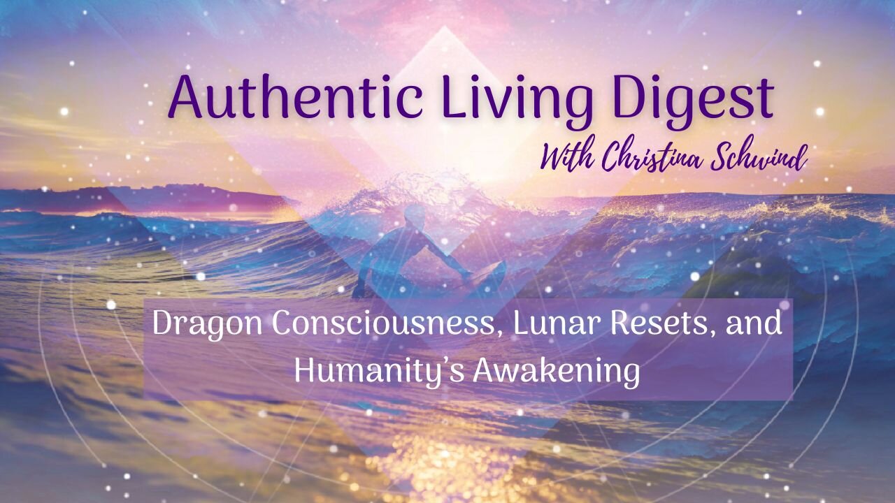 Dragon Consciousness, Lunar Resets, and Humanity’s Awakening