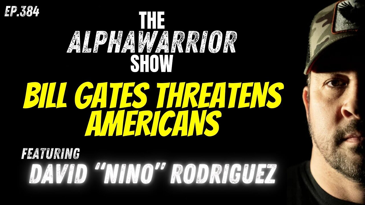 BILL GATES THREATENS AMERICANS - NINO - EP.384