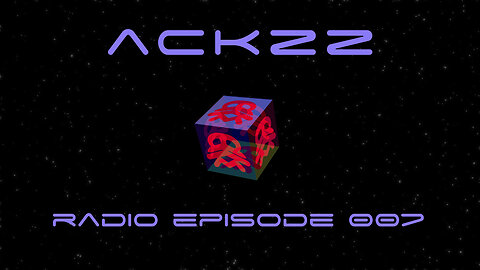 ackzz - Radio Episode 007