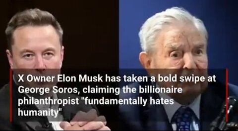 George Soros 'fundamentally hates humanity'- Elon Musk