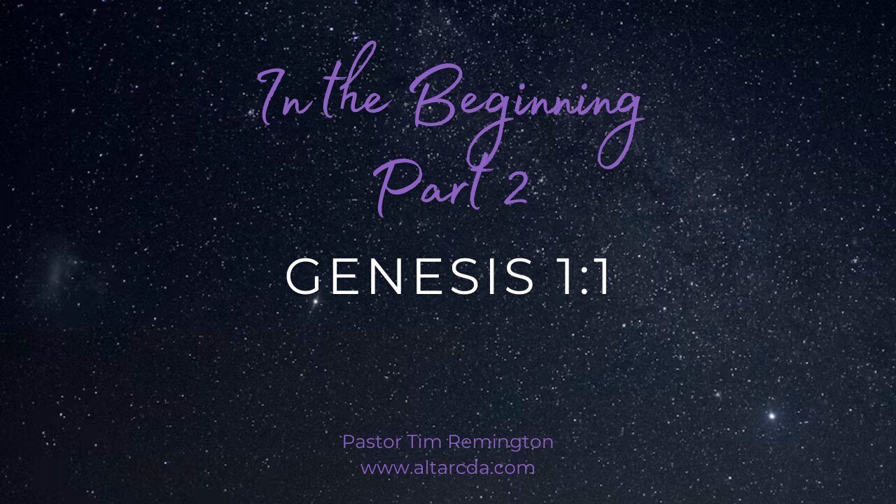 January 12, 2025 -In the Beginning Part 2- Pastor Tim Remington