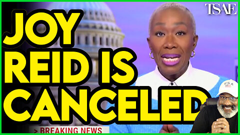 JOY REID HAS BEEN CANCELED AS MSNBC RESTRUCTURES PROGRAMING