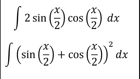 Toán 12: ∫ 2 sin⁡(x/2) cos⁡(x/2) dx, ∫ (sin⁡(x/2)+cos⁡(x/2) )^2 dx - Nguyên hàm #NguyenHam