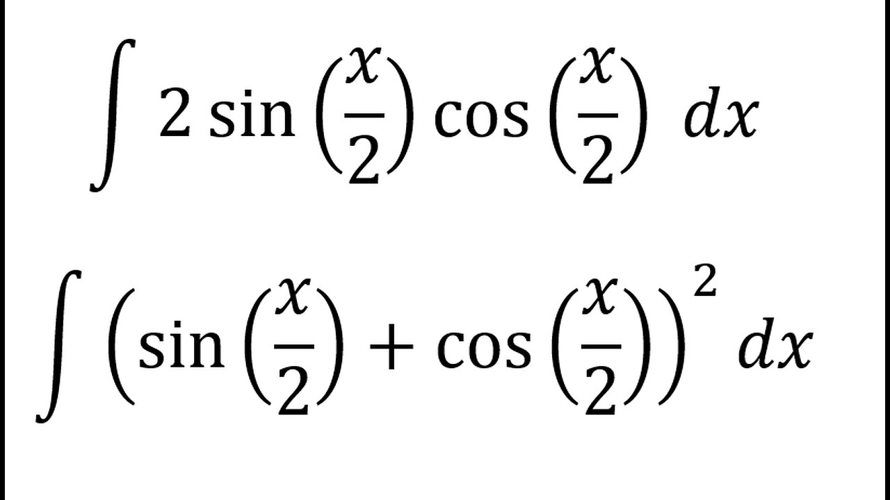 Toán 12: ∫ 2 sin⁡(x/2) cos⁡(x/2) dx, ∫ (sin⁡(x/2)+cos⁡(x/2) )^2 dx - Nguyên hàm #NguyenHam