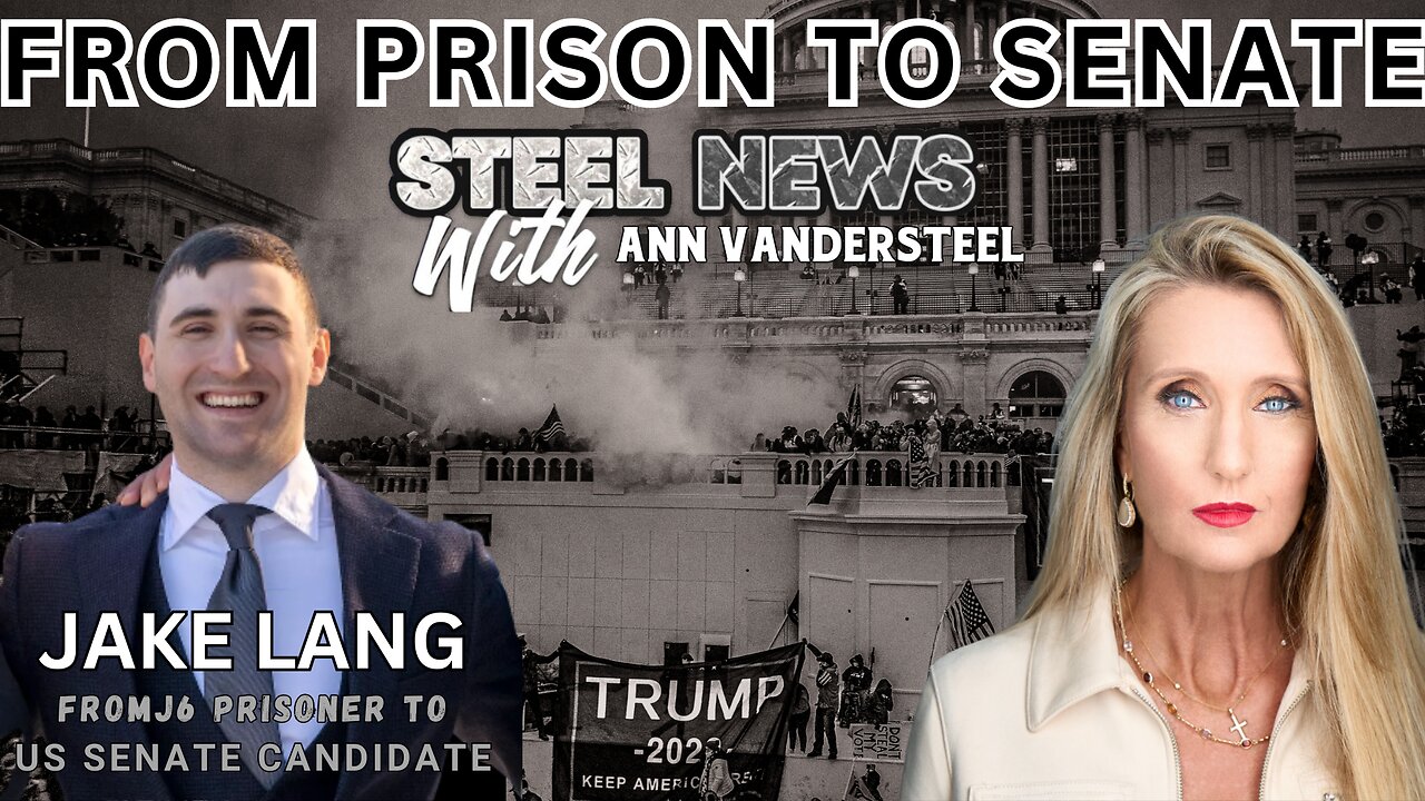 2.26.25 STEEL NEWS WITH ANN VANDERSTEEL: FROM PRISON TO SENATE