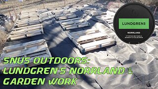 Snus Outdoors: Lundgren's Norrland & Garden Work