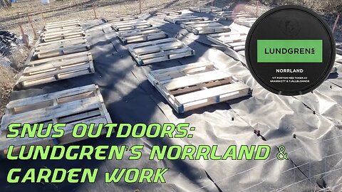 Snus Outdoors: Lundgren's Norrland & Garden Work