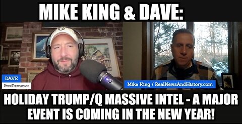 Mike King & Dave: Holiday Trump/Q Massive Intel - A Major Event is Coming in the New Year!