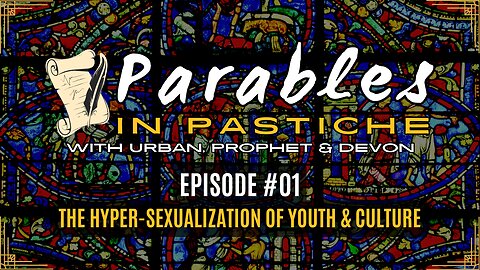 Parables in Pastiche Ep. #01: HYPERSEXUALIZATION OF YOUTH & CULTURE