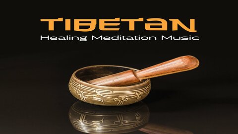 Tibetan Healing Meditation Music • Sound Healing For Deep Relaxation & Stress Relief