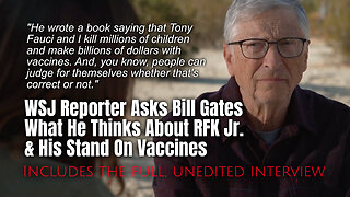 WSJ Reporter Asks Bill Gates What He Thinks About RFK Jr. & His Stand On Vaccines