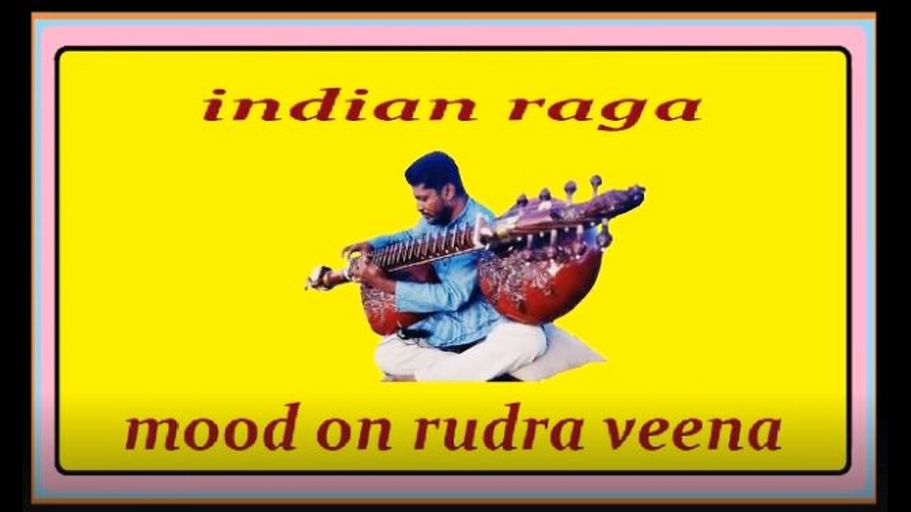 INDIAN RAGA---MOOD ON RUDRA VEENA