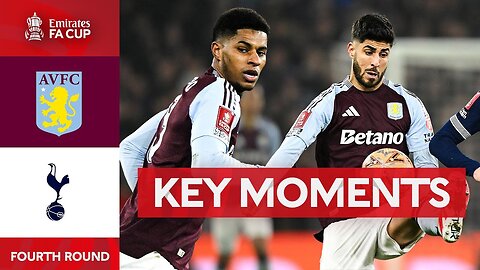 Aston Villa v Tottenham Hotspur Key Moments Fourth Round Emirates FA C