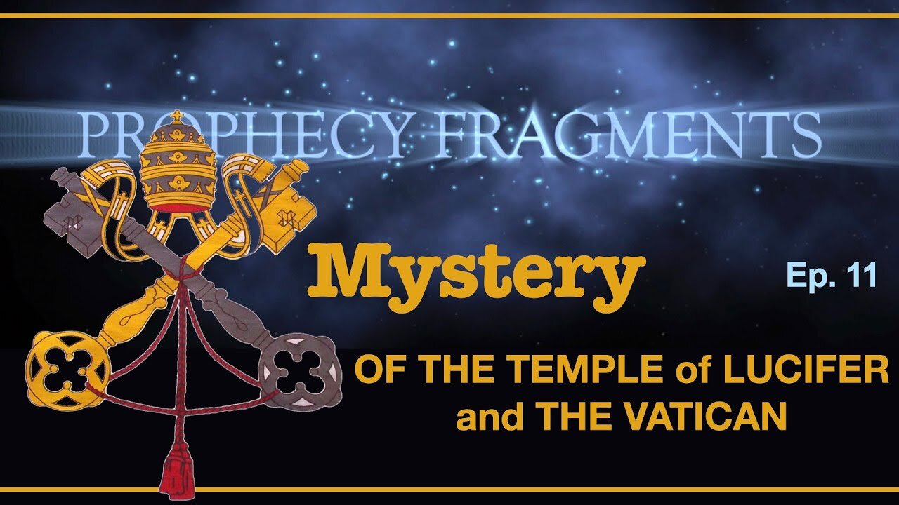 Prophecies of God: The Temple of Lucifer & The Vatican