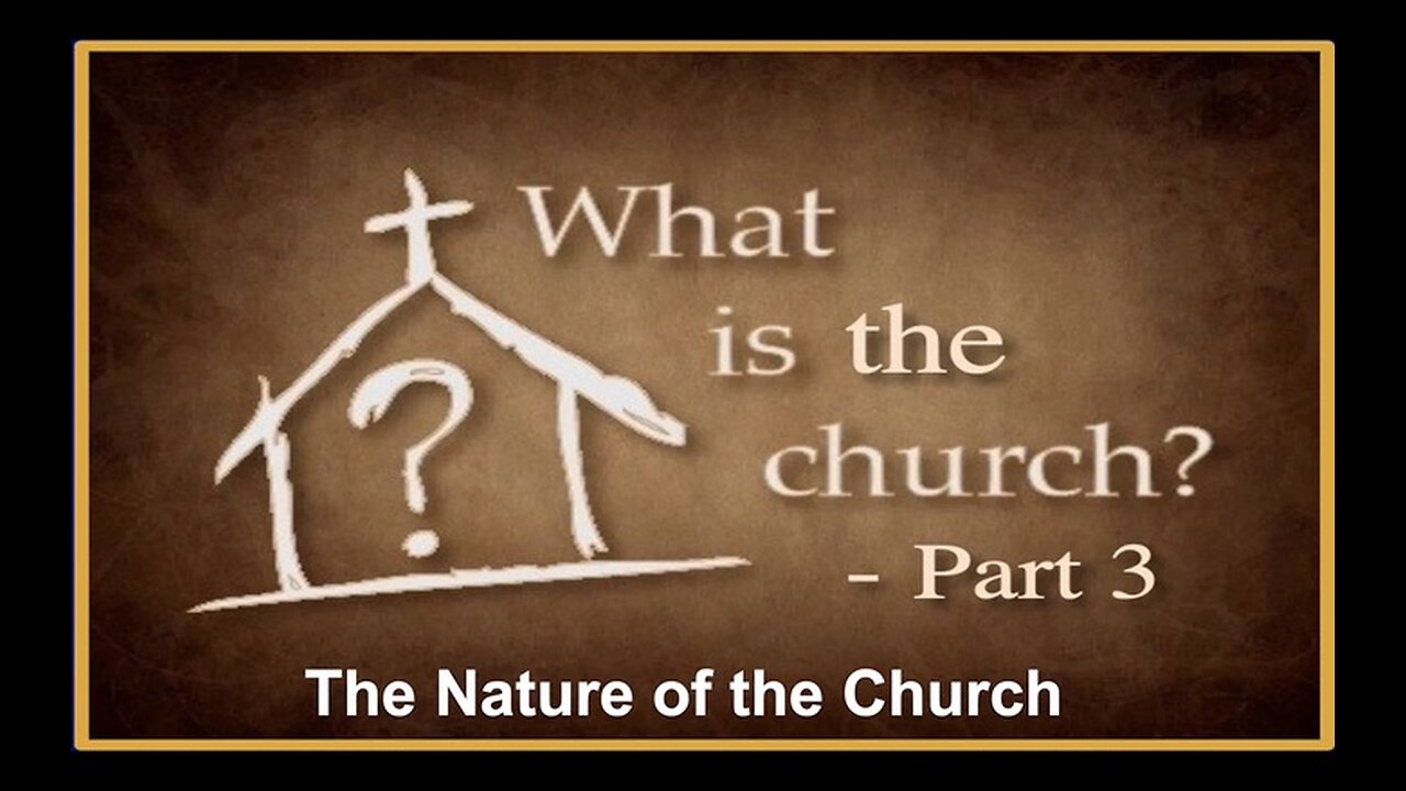 What Is The Church? Part 3 - The Body of Christ