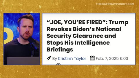 ‘JOE, YOU’RE FIRED!’ Trump STRIPS Biden of Security Clearance Elijah Schaffer