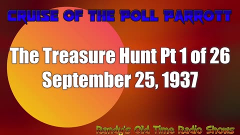 37-09-25 Cruise of the Poll Parrot (01) The Treasure Hunt Pt 1 of 26