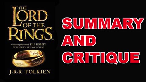 The Lord of the Rings by J.R.R. Tolkien | Summary and Critique