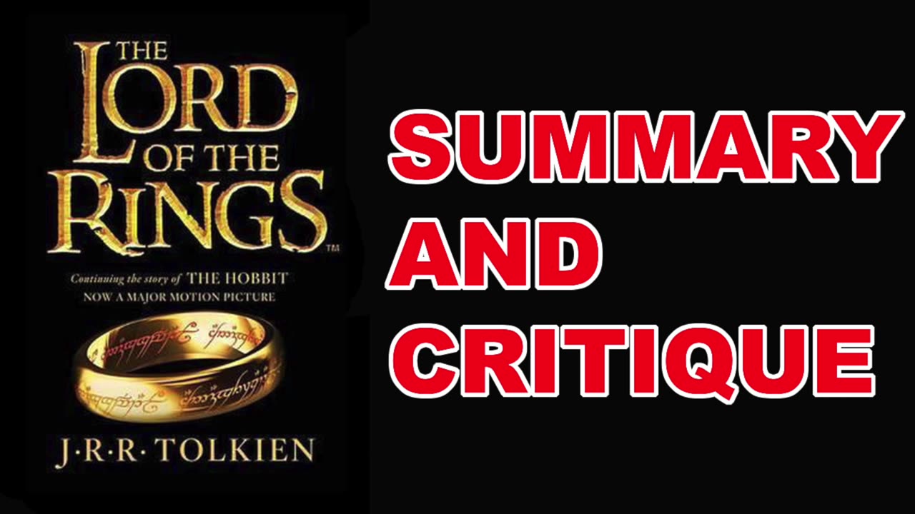 The Lord of the Rings by J.R.R. Tolkien | Summary and Critique