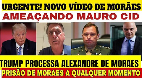 🚨 BOMBA! VÍDEO DE MORAES AMEAÇANDO MAURO CID, PRISÃO DO MINISTRO PODE ACONTECER, VAZA ÁUDIO