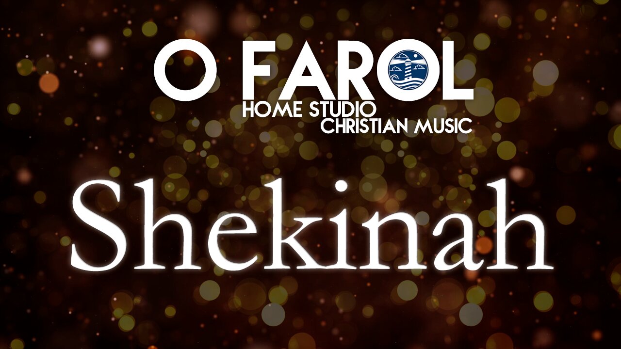O FAROL - Shekinah (Official Lyric Video)