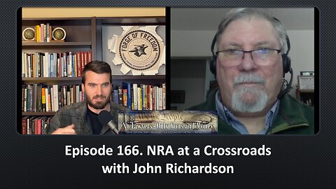 Episode 166. NRA at a Crossroads with John Richardson