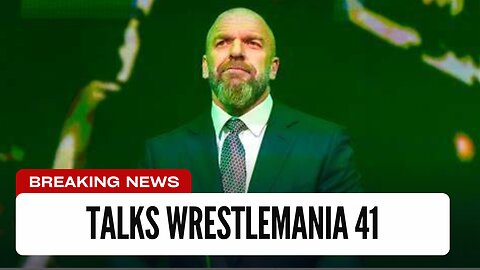 Triple H Talks WrestleMania 41