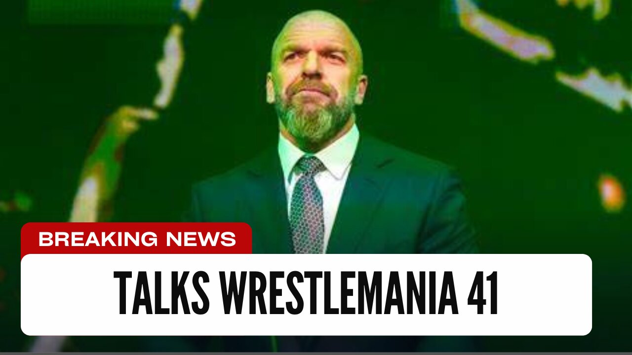 Triple H Talks WrestleMania 41