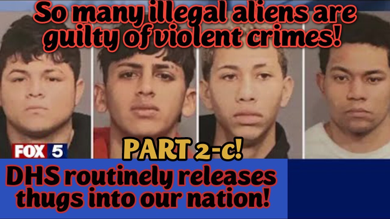 LIVE! Tue-Jan.21,-25 8p ET(+2)! Part 2-c: Many Illegal Aliens are Threats to National Security! Deporting illegal criminals and terrorists is vital!