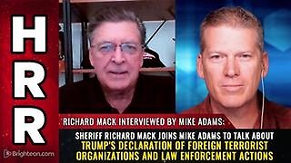 Heriff Richard Mack joins Mike Adams to talk about Trump's Declaration of Foreign Terrorist...